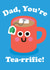 Cute Father's Day Card - Cup Of Tea - Dad You're Tea-rrific! created by Studio Boketto