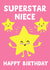 Cute Birthday Card - Niece - Superstar created by tea please