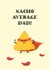 Nacho Average Dad - Funny Father's Day Card created by Printabelle Co.