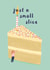 Cute Birthday Card - Just A Small Slice (Of Cake!) created by Picture Purrfect Cards
