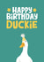 Cute Birthday Card - Duckie - Cartoon Duck created by Giddy Kipper