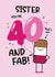 Cute Birthday Card - For Sister - 40th - Ice Lolly Pun created by Twisted Haggis