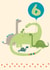 Cute Birthday Card - 6th - Dinosaurs created by Wink Design - Michelle Roberts