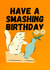 Funny Cat Card For Friend Relative - Cat Pushing Vase - Have A Smashing Birthday created by Sun & Stars