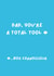 Funny Father's Day Card - Total Tool created by Original Fox Cards