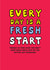 Funny Birthday Card - Every Day Is A Fresh Start created by Laugh Out Loud Cards