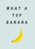 Congratulations card - What a top banana created by Bert & Co