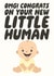 Cute New Baby Congratulations Card - Omg Congrats On Your New Little Human created by Studio Doodles