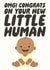 Cute New Born Baby Congratulations Card - Omg Congrats On Your New Little Human created by Studio Doodles
