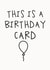 Funny Birthday Card - This Is A Birthday Card created by Studio Doodles