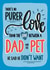 Funny Father's Day Card - Pet Dad - There's No Purer Love... created by Dolli Does Design