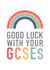 Good Luck with your GCSEs - Exam Good Luck Card created by Studio 9