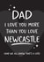 Newcastle - Funny Football Dad Birthday Card I Love You More Than Football created by Tiger Feet Creations