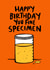 Happy Birthday You Fine Specimen - Wee Card created by Dixon Does Doodles
