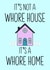 Funny New Home Card - It’s Not A Whore House, It’s A Whore Home created by Haela Designs