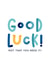 Good Luck Card - You've Got This! created by Joanne Hawker