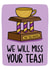 Funny Retirement/Leaving Card - Top Tea Maker created by TeePee Creations