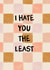 Funny Anniversary Card - For Introverts - I Hate You The Least created by I am Nat