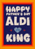 Funny Father’s Day Card - Bargain Hero - Aldi King created by Kasia Cards