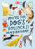 Funny Birthday Card - for a Dog Lover - You’re The Dog’s Bollocks! created by Soggy Day Studio
