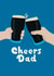 Classic Fathers Day Card - Cheers Dad - Guinness Toast created by Hollie McManus Illustration