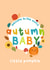 Cute New Baby Card - Autumn Baby created by Sophie Larsson