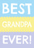 Cute  Birthday Card - For Grandpa - Best Grandpa Ever! created by size3art
