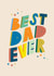 Colourful Fathers Day Card - Playful Bold Type - Best Dad Ever created by Raspberry Blossom