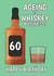 Funny Birthday Card - 60th - Ageing Is Whiskey Business created by @Cupsie's Creations
