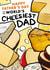 Funny Father's Day Card - for the World's Cheesiest Dad - Cheese created by Chummy Cheese
