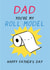 Funny Fathers Day Card - Dad You're My Roll Model created by Jessica Eyre