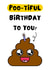 Funny Birthday Card for Friends - Poo-tiful Birthday To You! - Poo Pun Card created by WittyGoodsShop