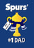 Spurs’#1 Dad- Father’s Day Football Card created by Kerrylovescards