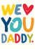 Cute Father's Day Card - We Love You Daddy created by The Boy and the Bear