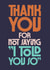 Heartfelt Thank You Card - Not Saying I Told You So - Typography created by Rebecca Prinn