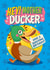 Cheeky Duck Birthday Card - Mother Ducker - Quacking Birthday created by Atwood & Atwood