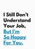 Funny New Job Card - I'm So Happy created by Sundiva Designs
