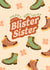 Funny Birthday Card - Blister Sister - Hiking created by Running with Scissors
