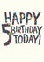 Pretty Birthday Card - 5th Today! created by The Boy and the Bear
