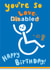 Cheerful Birthday Card - Disabled - Most Loveable created by Sarah-Anne Brown