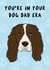 Springer Spaniel Dog Dad Father’s Day Card - Card From The Dog - Dog Dad Era created by TheYoungBandit .
