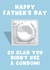 Funny Father's Day Card - So Glad You Didn't Use A Condom! created by Pink Peach Cards
