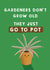 Cute Birthday Card - For Gardeners - Plant Pun created by Giddy Kipper
