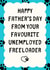 Funny Father's Day Card - Unemployed Freeloader created by Sundiva Designs