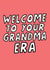 Funny Birthday Card - Welcome To Your Grandma Era created by Studio Doodles