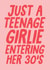 Funny 30th Birthday Card - Just A Teenage Girlie Entering Her 30's created by Studio Doodles