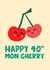 Cute 40th Birthday card - Cherry - Mon cheri created by Lucy Maggie Designs
