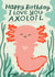 Cute Birthday Card - Axolotl Pun created by Nikki Miles