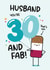Cute 30th Birthday Card - For Husband - Fab Ice Lolly Pun created by Twisted Haggis
