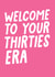 Funny Birthday Card - 30th - Welcome To Your Thirties Era created by Studio Doodles